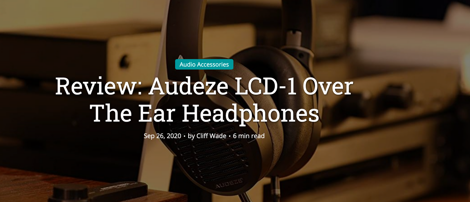 TechDissected Reviews the Audeze LCD-1