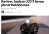 "It’s the closest to the open-backed goodness of larger over-ear planar drivers" Says KnowTechie of LCDi3